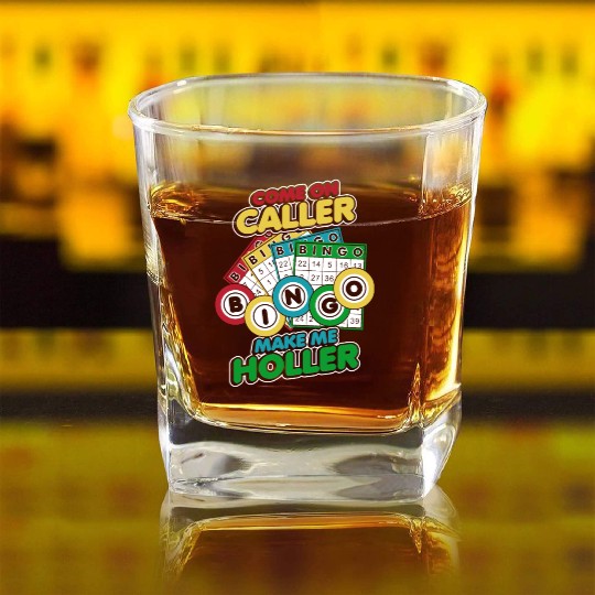 Come On Caller Make Me Holler Caller Daubers Bingo Square Whiskey Glasses