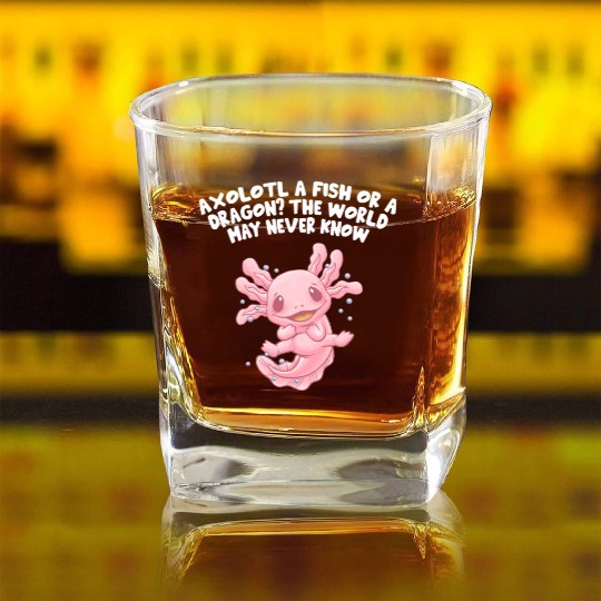 Fish or Dragon the World May Never Know Axolotl An Square Whiskey Glasses