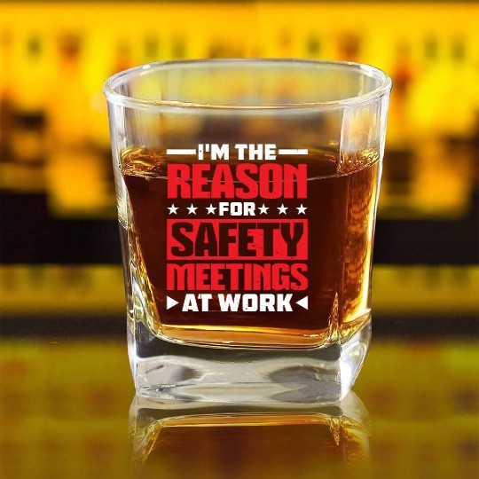 I'm The Reason For Safety Meetings At Work 2 Square Whiskey Glasses