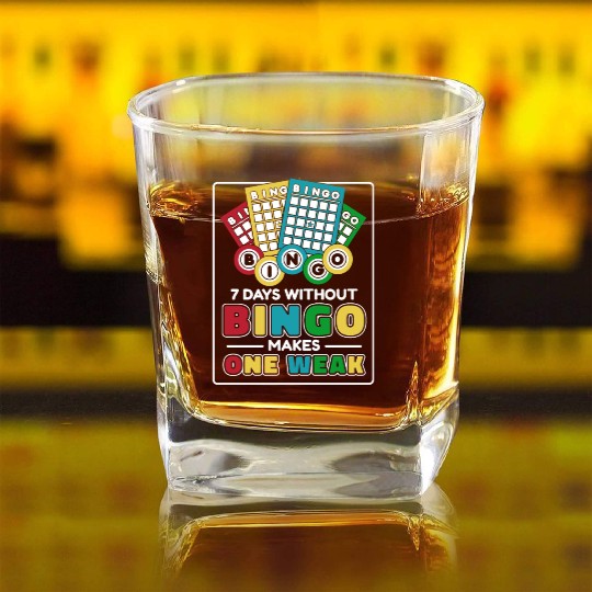 7 Days Without Bingo Makes One Weak Caller Square Whiskey Glasses