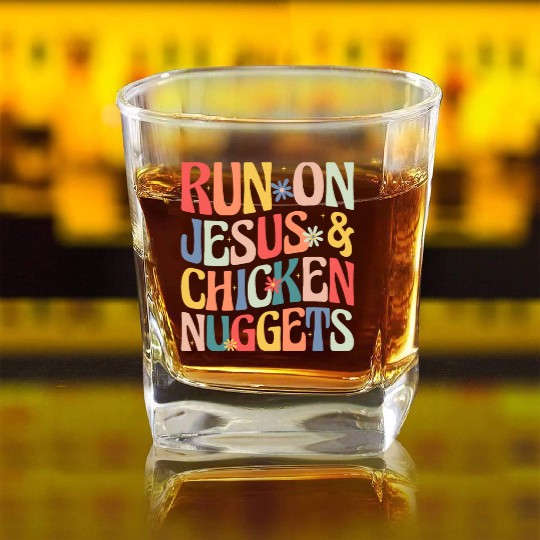 Run on Jesus and Chicken Nuggets Square Whiskey Glasses