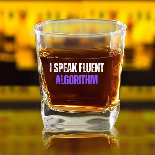I Speak Fluent Algorithm Coding Geek Funny Coding Square Whiskey Glasses