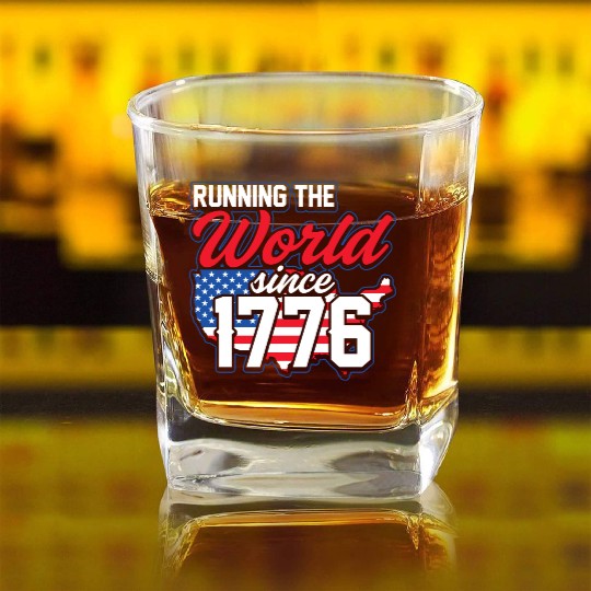 Running The World Since 1776 Patriotic American Square Whiskey Glasses