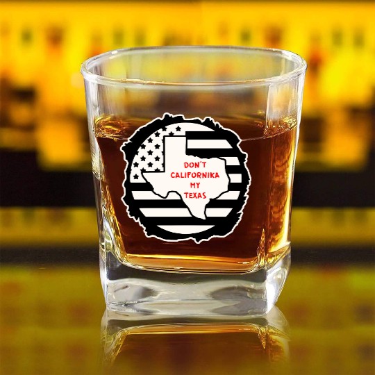 Don’t Californika My Texas LIKE US ON FACEBOOK # Square Whiskey Glasses