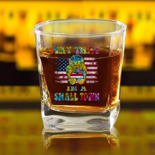 Try That In a Small Town US Flag Girl Square Whiskey Glasses