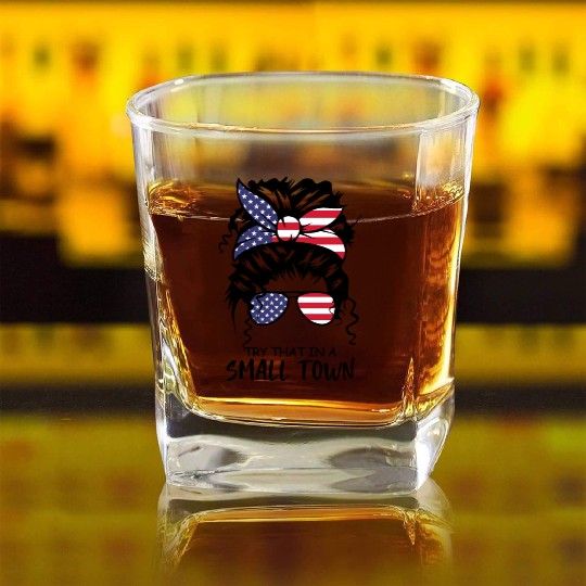 Try That In a Small Town US Flag Girl Square Whiskey Glasses