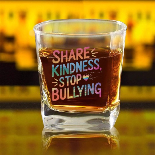 Stand Up Against Bullies: Share Kindness Square Whiskey Glasses