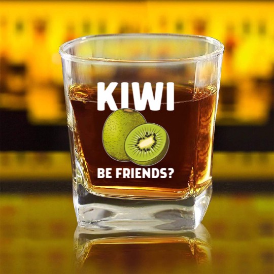 Funny Saying Fruit Pun Kiwi Be Friends Square Whiskey Glasses