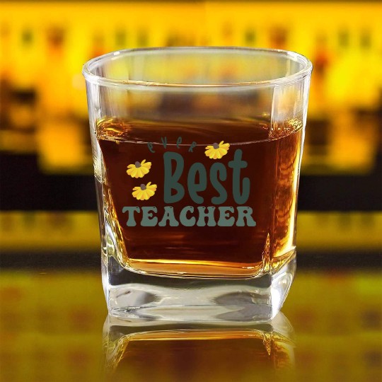 best teacher ever Square Whiskey Glasses