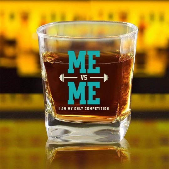 Me vs Me I Am My Only Competition Workout Saying Square Whiskey Glasses