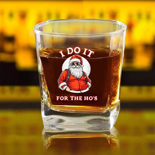 I Do It For the Ho's (Funny Santa Christmas) Square Whiskey Glasses