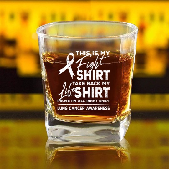 This is My Fight Square Whiskey Glasses Lung Cancer Support