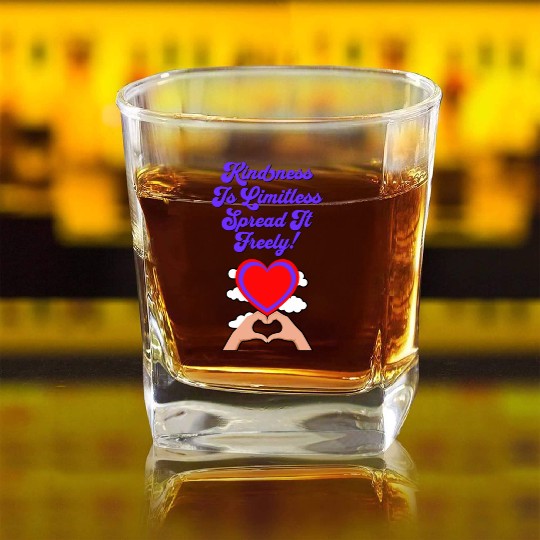 Kindness Is Limitless, Spread It Freely! Square Whiskey Glasses