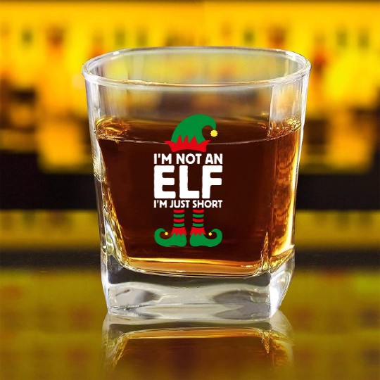 I'm Not An Elf Im Just Short Funny Christmas Square Whiskey Glasses