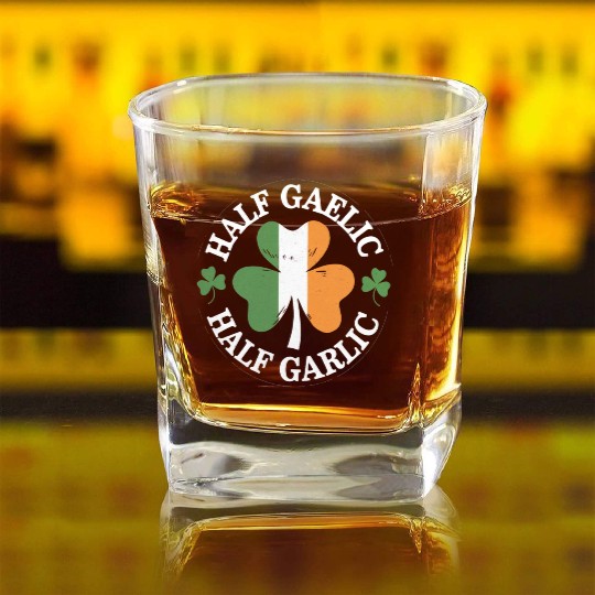Half Gaelic Half Garlic Irish Italian St. Patrick Square Whiskey Glasses