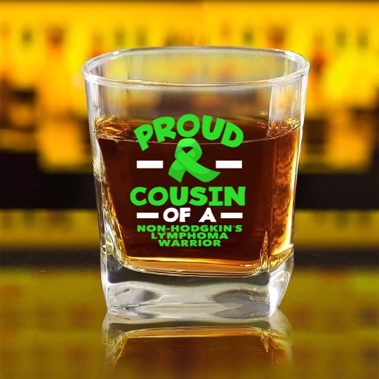 Non-Hodgkin Lymphoma Awareness Proud Cousin Square Whiskey Glasses