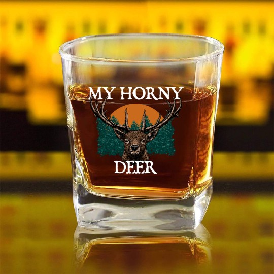 My Horny Deer Hunting Wildlife Hunter Outdoor Elk Square Whiskey Glasses