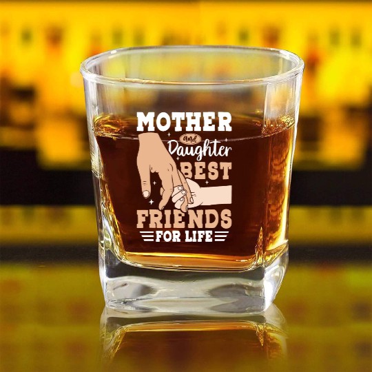 Mother and Daughter Best Friends for Life Square Whiskey Glasses