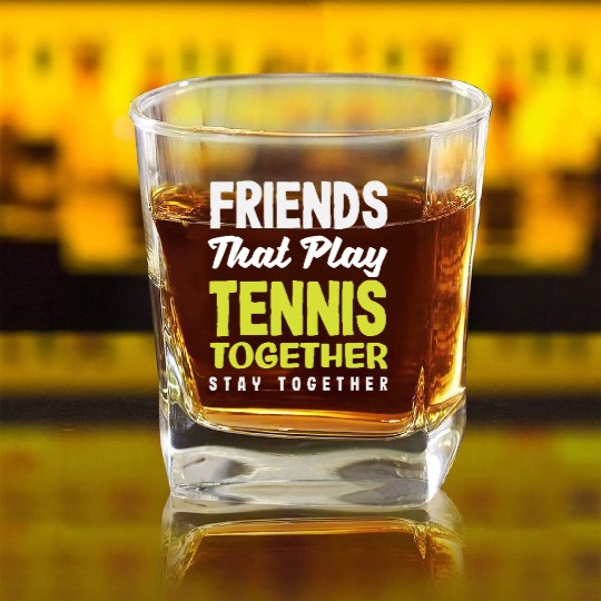 Friends That Play Tennis Together Stay Close Square Whiskey Glasses