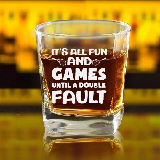 Tennis Fun And Games Until Double Fault Square Whiskey Glasses