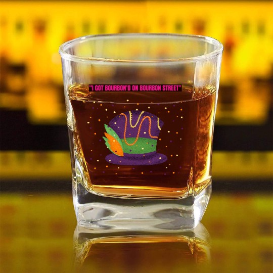 "I Got Bourbon’d on Bourbon Street" Square Whiskey Glasses