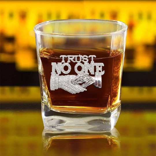 Trust No One Square Whiskey Glasses