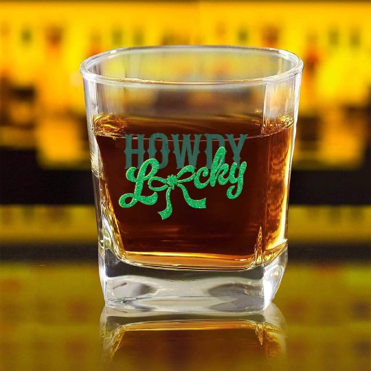 Howdy Lucky Western Cowgirl St Patricks Design Square Whiskey Glasses