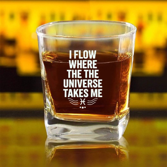 Pisces Zodiac: I Flow Where The Universe Takes Me Square Whiskey Glasses