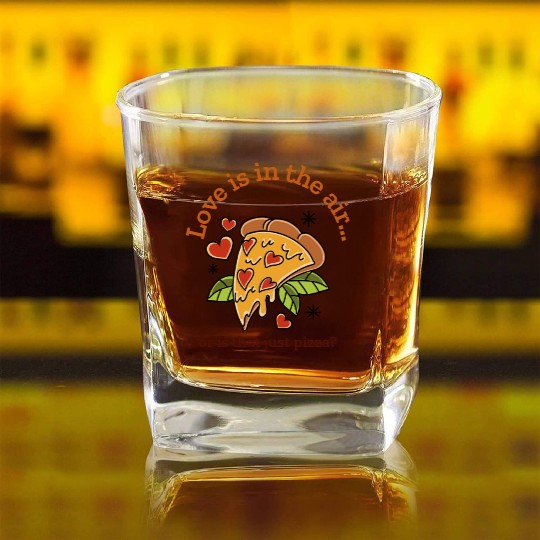 Love is in the air or is that just pizza Square Whiskey Glasses