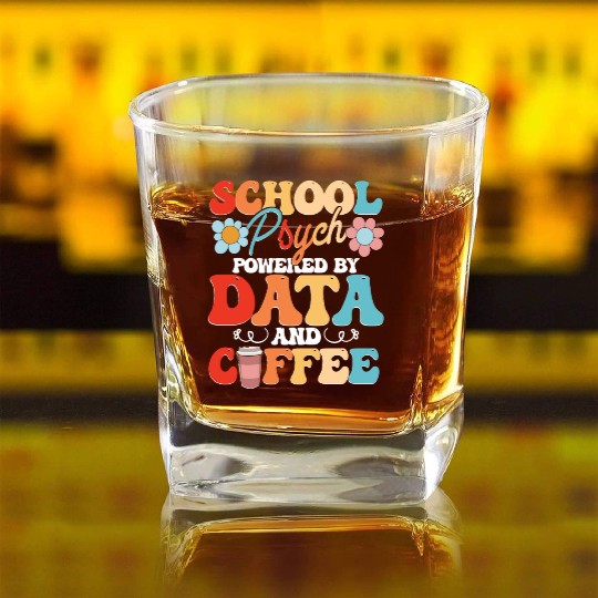 School Psych Powered By Data And Coffee Square Whiskey Glasses
