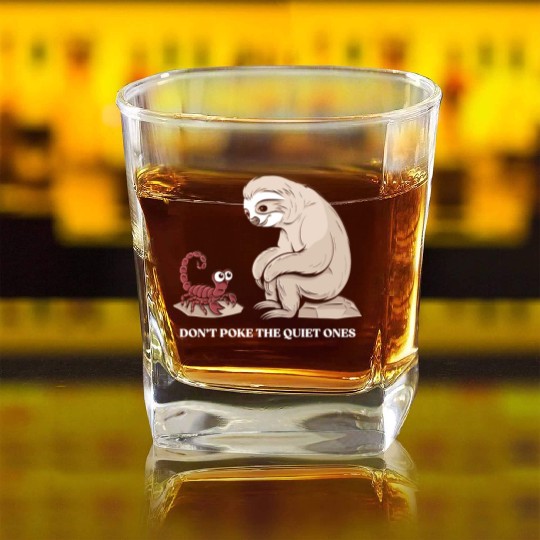 Scorpio Zodiac Sloth Don't Poke The Quiet Ones Square Whiskey Glasses
