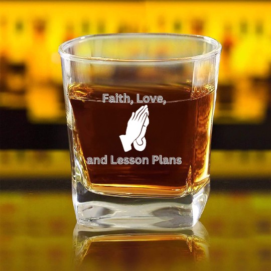 Faith, Love, and Lesson Plans catholic teacher Square Whiskey Glasses