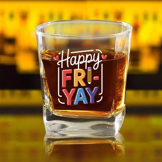 Happy Friyay Weekend Weekend Feeling Square Whiskey Glasses