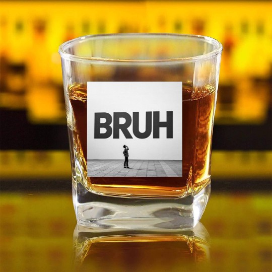 BRUH Moment Deep Thought Youth Square Whiskey Glasses
