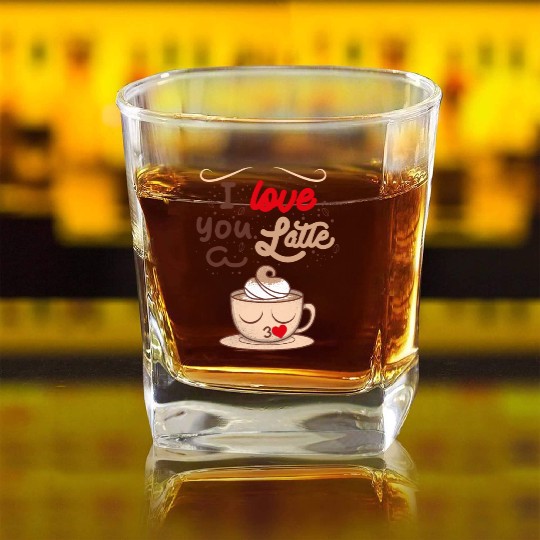 I Love You a Latte Square Whiskey Glasses