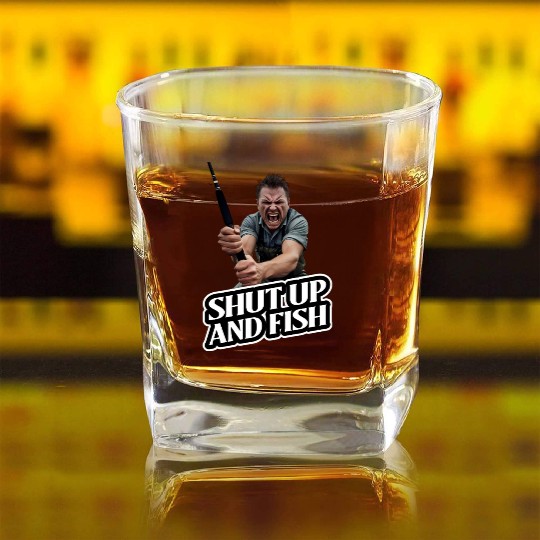 Shut Up And Fish (Fishing) Square Whiskey Glasses