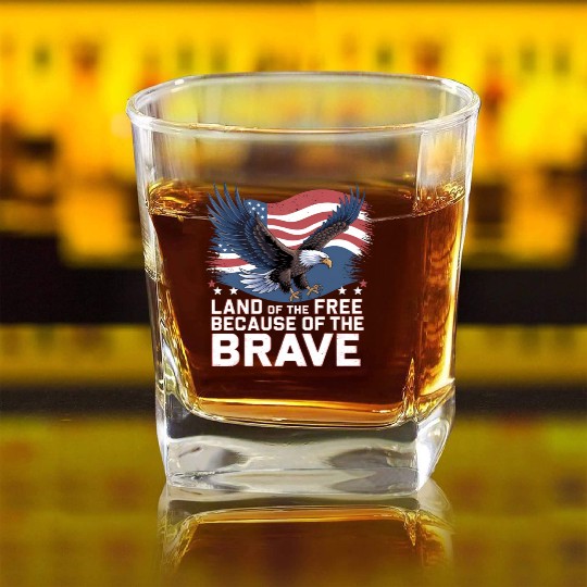 Land of the Free Because of the Brave Square Whiskey Glasses