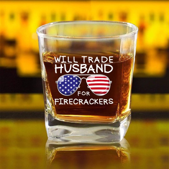 Will Trade Husband For Fireworks Funny 4th Of July Square Whiskey Glasses