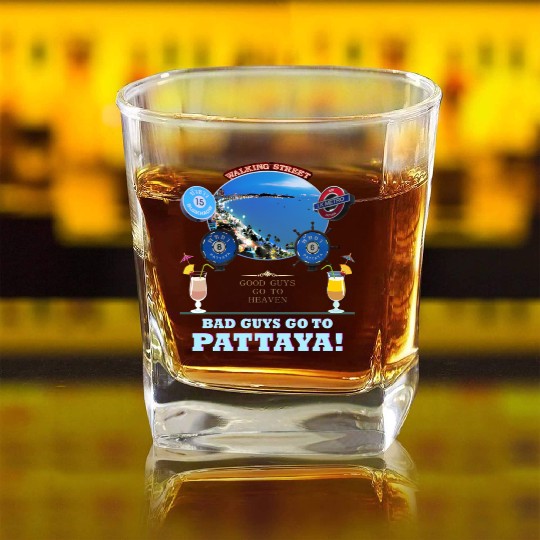 Good Guys go to Heaven. Bad Guys go to Pattaya !! Square Whiskey Glasses
