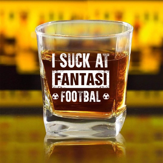 I Suck At Fantasy Football Square Whiskey Glasses
