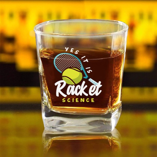Yes It Is Racket Science Tennis Player Square Whiskey Glasses