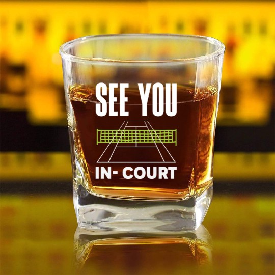 Tennis Player See You In-Court Fun Attire Square Whiskey Glasses