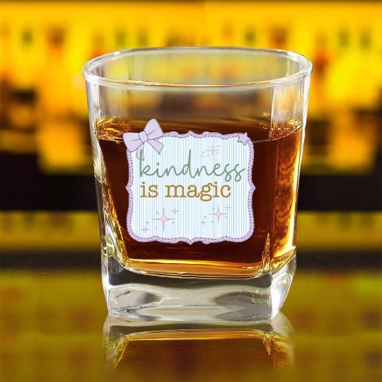 Kindness Is Magic Inspirational Design Square Whiskey Glasses