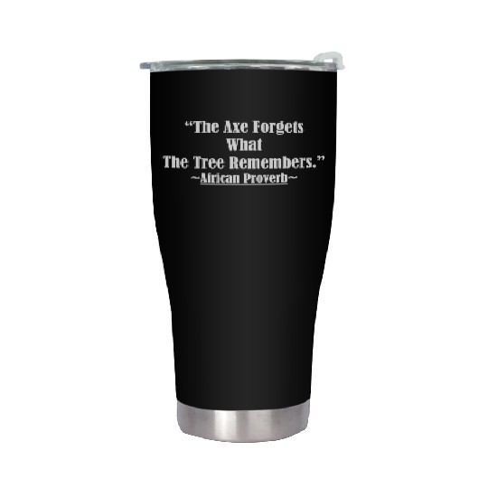 AFRICAN PROVERB Stainless Steel Tumblers
