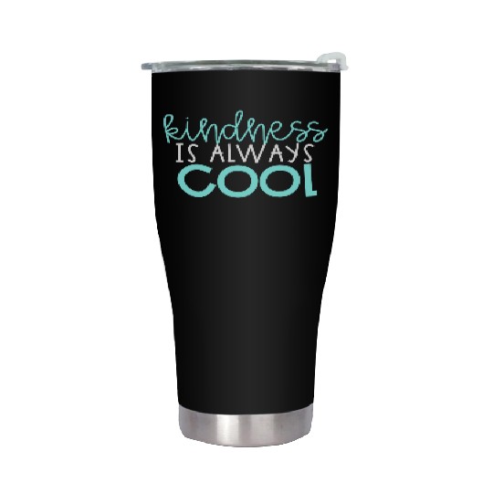 Kindness is Always Cool Stainless Steel Tumblers