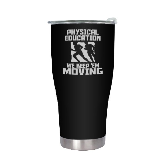 PHYSICAL EDUCATION - PHYSICAL EDUCATION WE KEEP Stainless Steel Tumblers