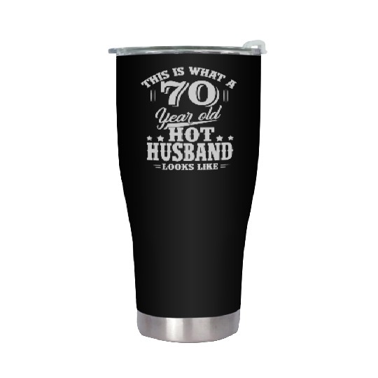 What 70 year old hot husband looks like Stainless Steel Tumblers