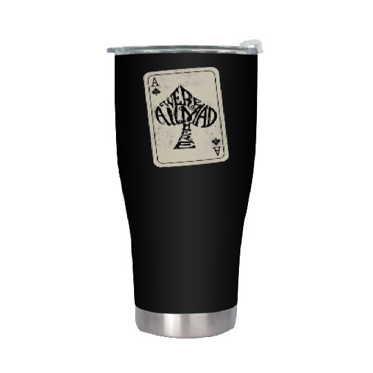 Alice in Wonderland | Ace Of Spades Were All Mad Here Stainless Steel Tumblers