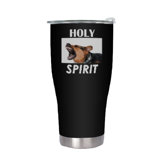 Holy Spirit dog barking Stainless Steel Tumblers