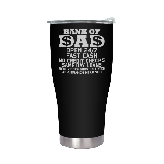 BANK OF DAD OPEN 24/7 FAST CASH NO CREDIT CHECKS Stainless Steel Tumblers